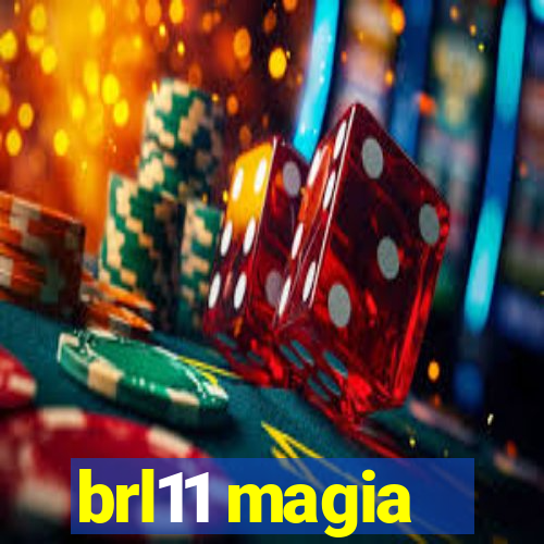 brl11 magia